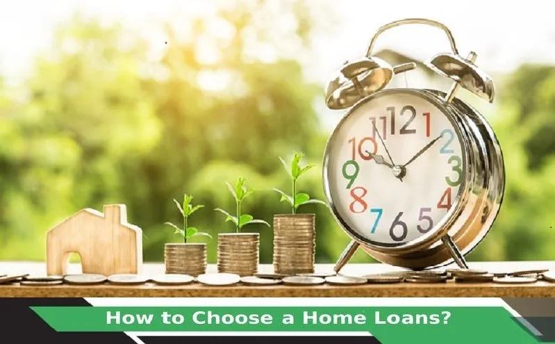 How To Choose Home Loans?